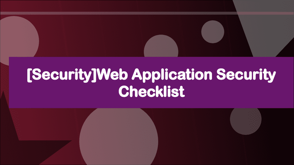 [Security]Web Application Security Checklist